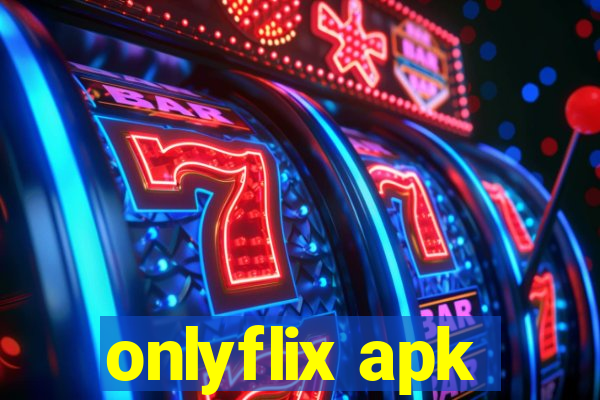 onlyflix apk