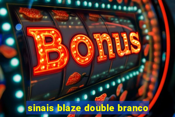 sinais blaze double branco