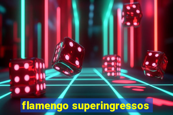 flamengo superingressos