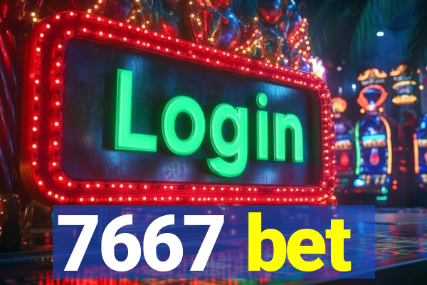 7667 bet