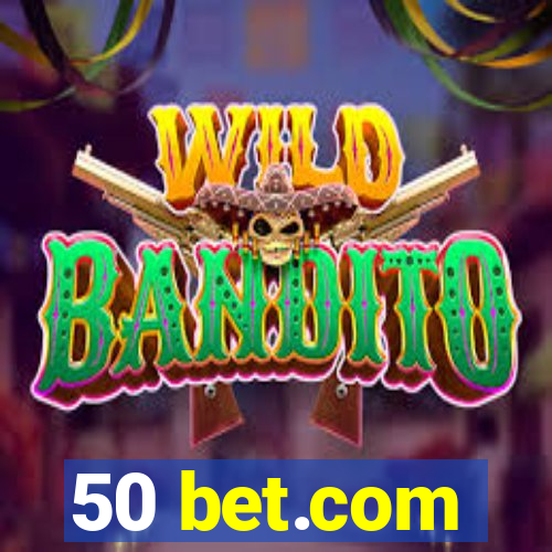 50 bet.com