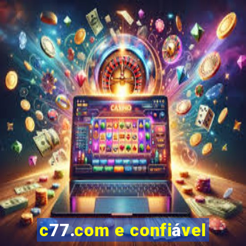 c77.com e confiável