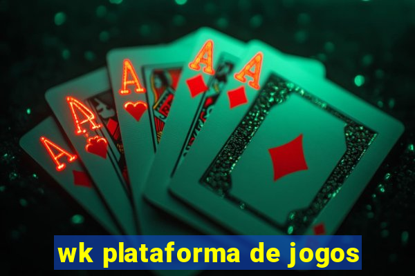 wk plataforma de jogos