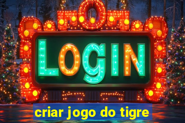 criar jogo do tigre