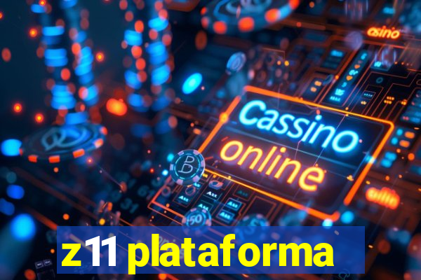 z11 plataforma