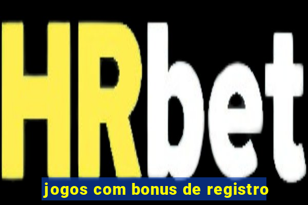 jogos com bonus de registro