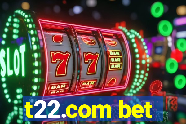 t22.com bet