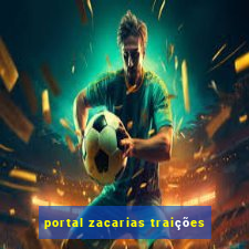 portal zacarias traições