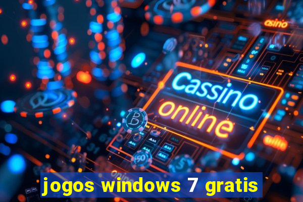 jogos windows 7 gratis