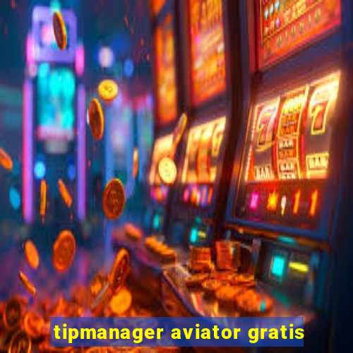 tipmanager aviator gratis