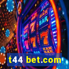 t44 bet.com