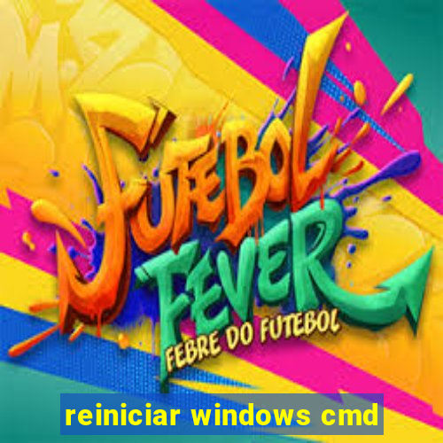 reiniciar windows cmd