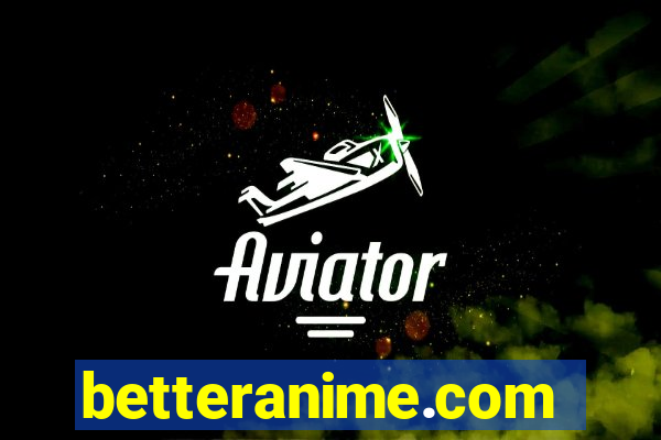 betteranime.com