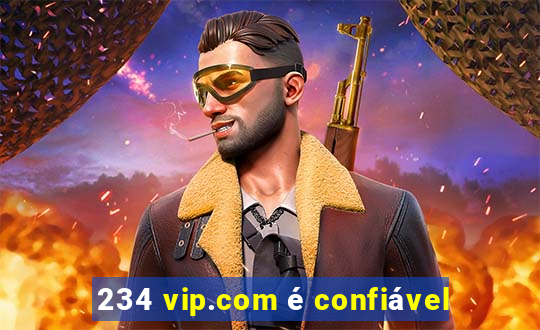 234 vip.com é confiável