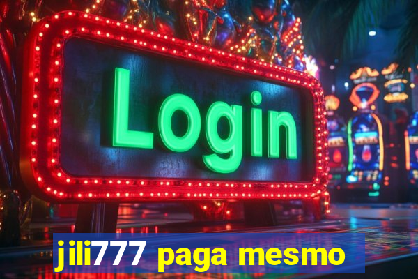 jili777 paga mesmo