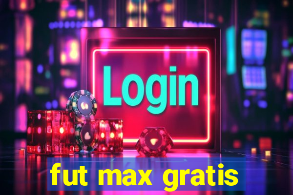 fut max gratis