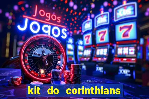 kit do corinthians dls 2021