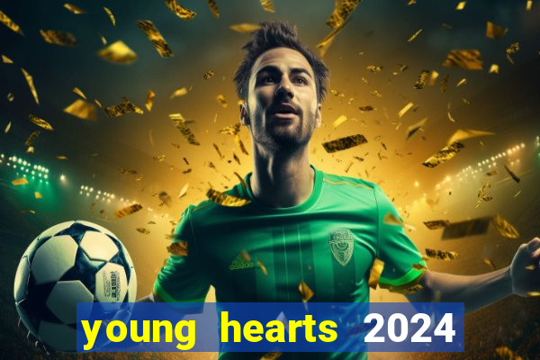 young hearts 2024 assistir online