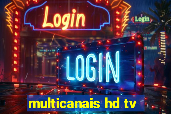 multicanais hd tv