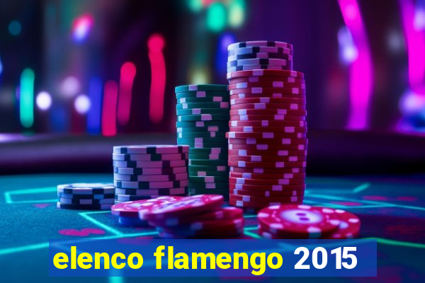 elenco flamengo 2015