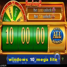 windows 10 mega lite