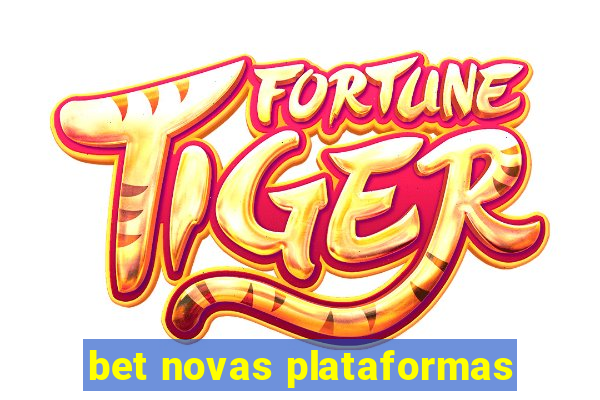 bet novas plataformas