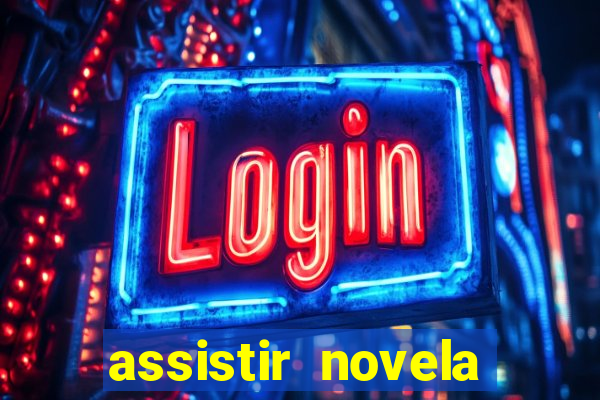 assistir novela alma gemea todos os capitulos