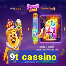 9t cassino