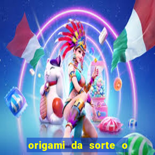 origami da sorte o que escrever