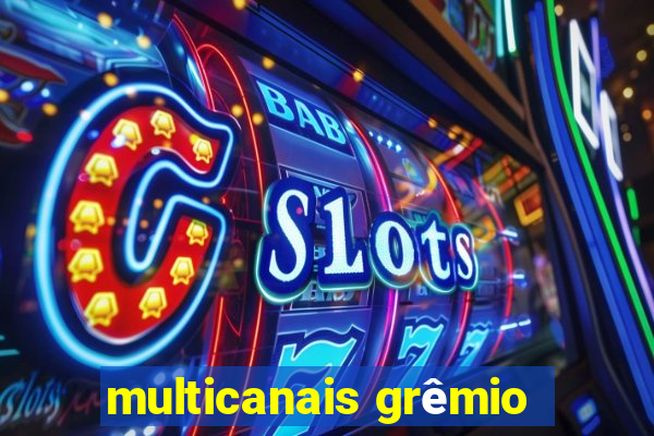 multicanais grêmio