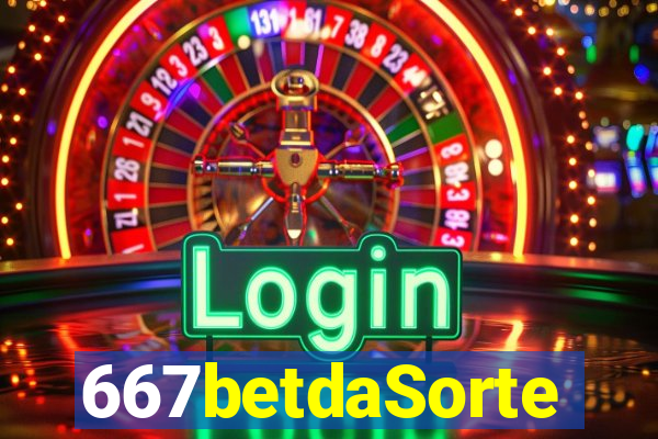 667betdaSorte