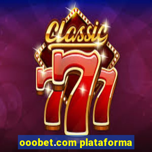 ooobet.com plataforma