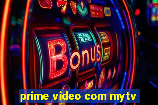 prime video com mytv