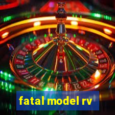 fatal model rv