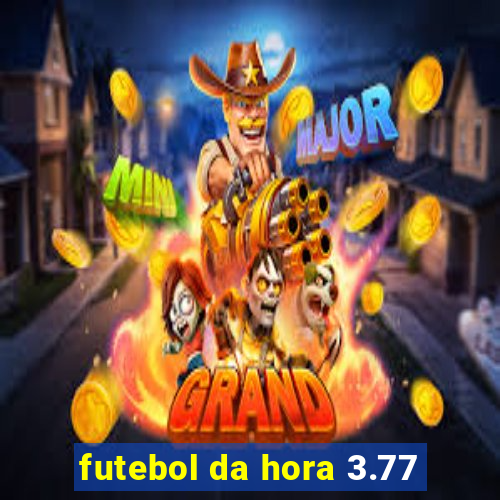 futebol da hora 3.77