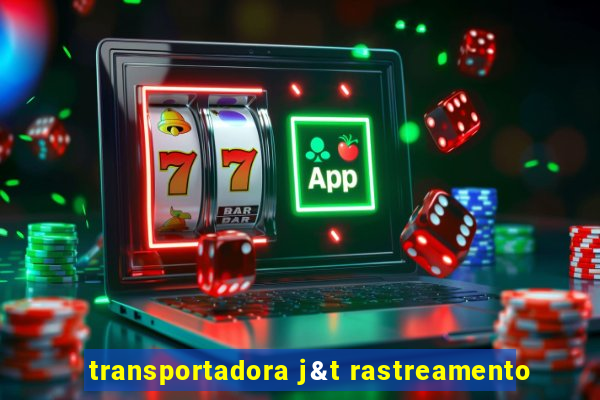 transportadora j&t rastreamento