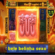 bele belinha sexo