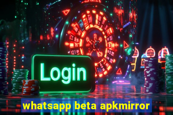 whatsapp beta apkmirror