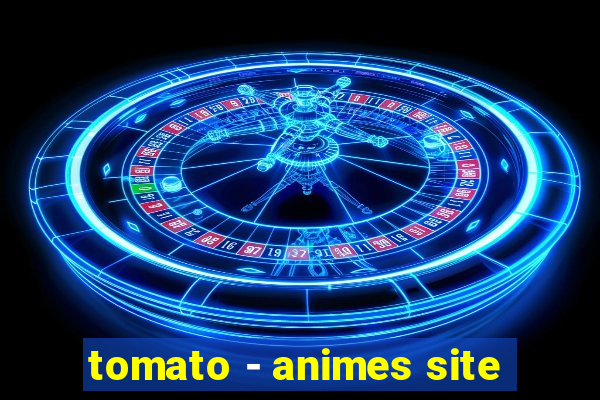 tomato - animes site