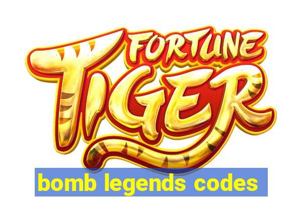 bomb legends codes