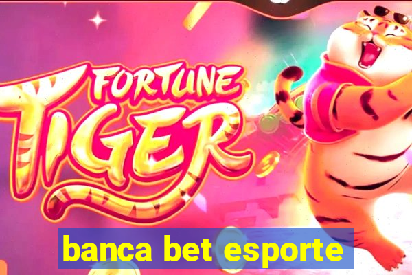 banca bet esporte