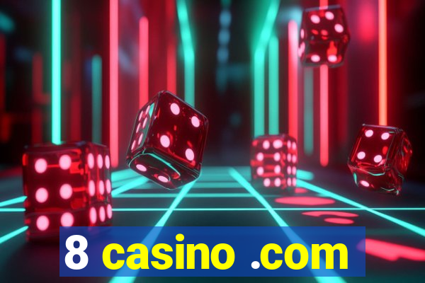 8 casino .com