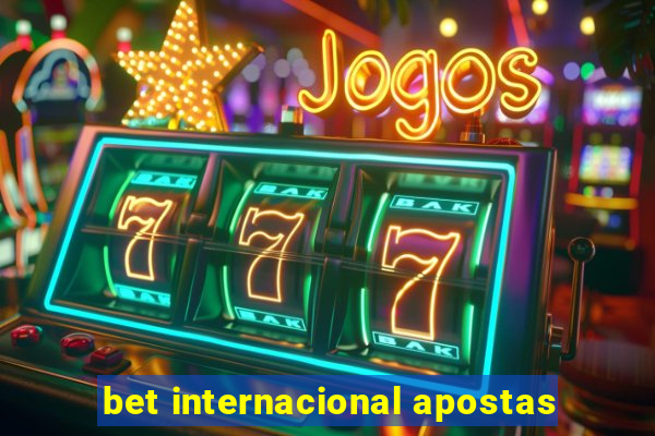 bet internacional apostas