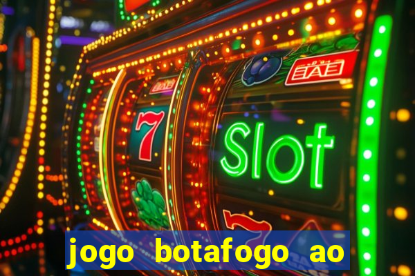 jogo botafogo ao vivo hd