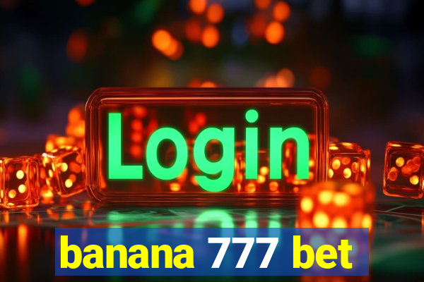 banana 777 bet