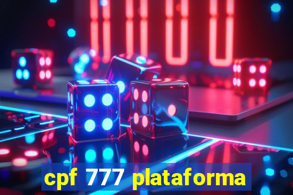 cpf 777 plataforma