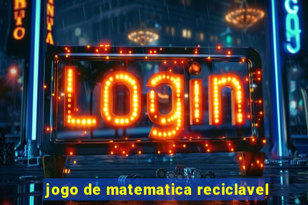 jogo de matematica reciclavel