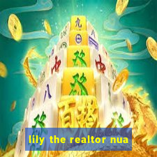 lily the realtor nua