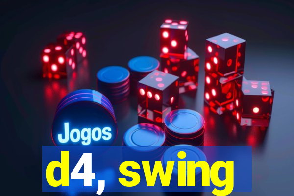 d4, swing