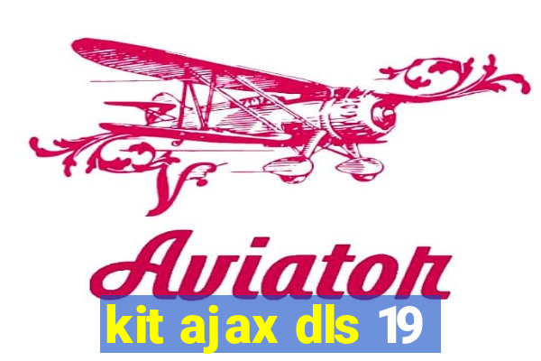 kit ajax dls 19